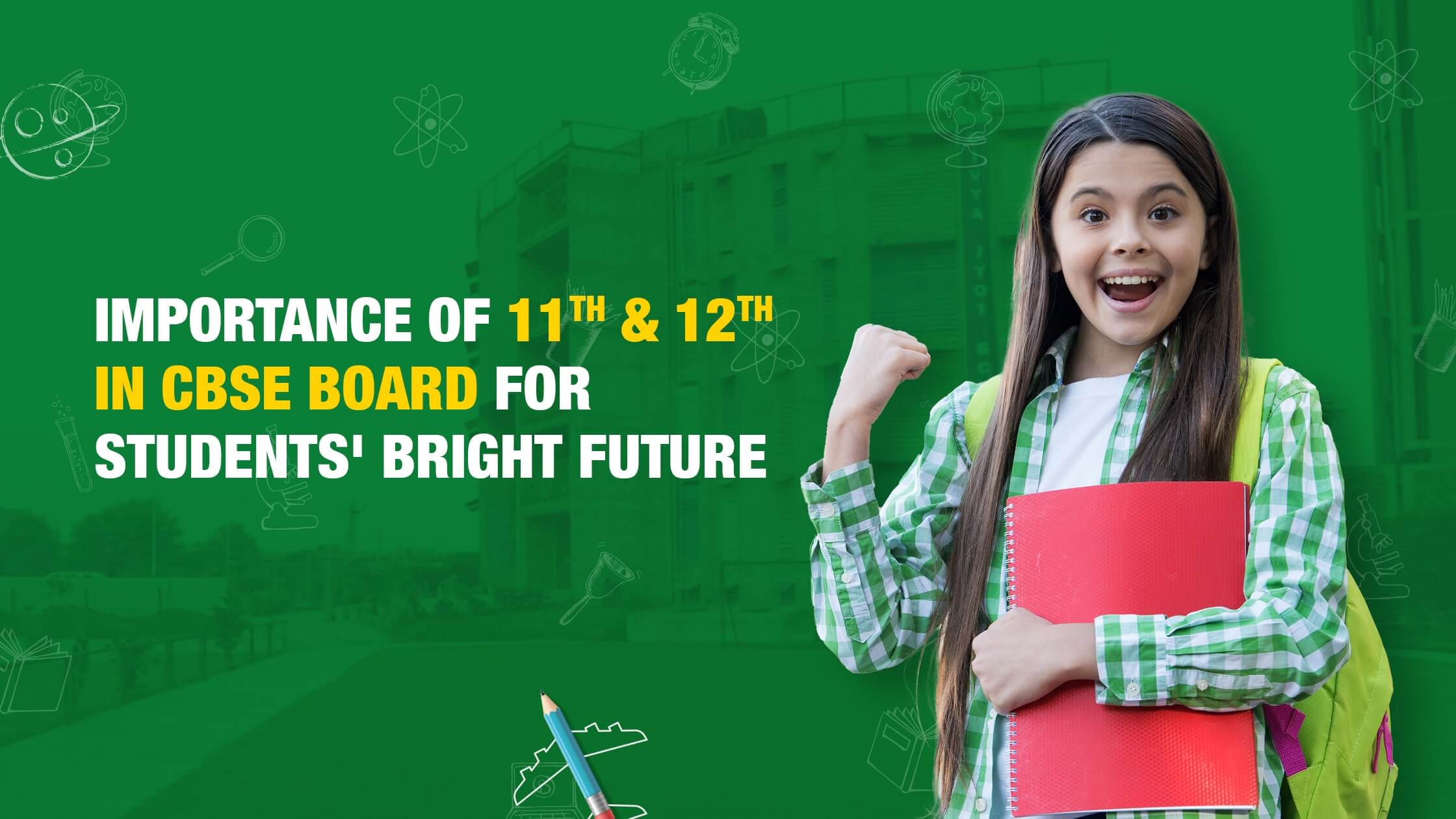 Importance of 11 & 12 in CBSE Board for Students’ Bright Future