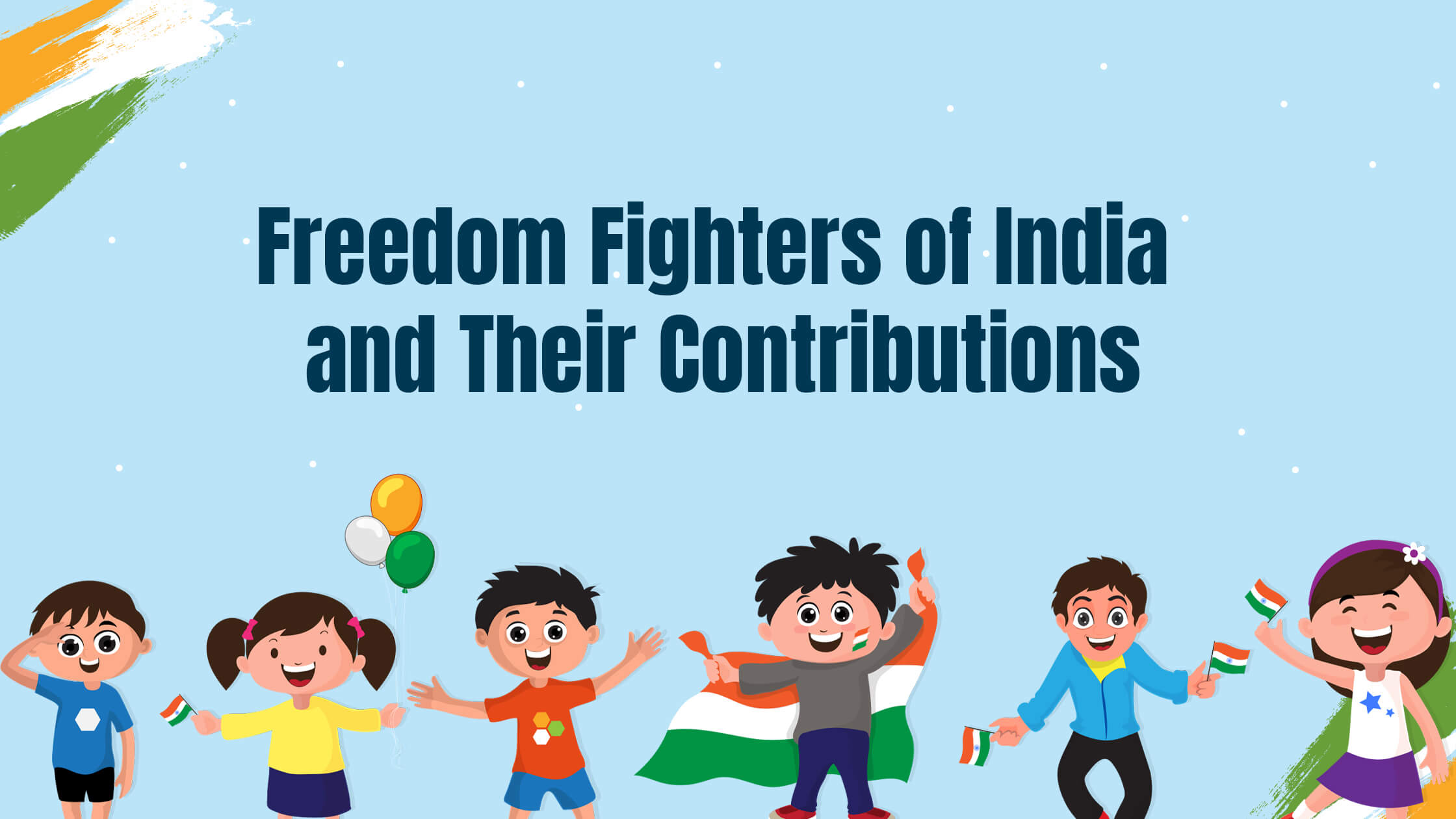 Freedom Fighters of India and Their Contributions