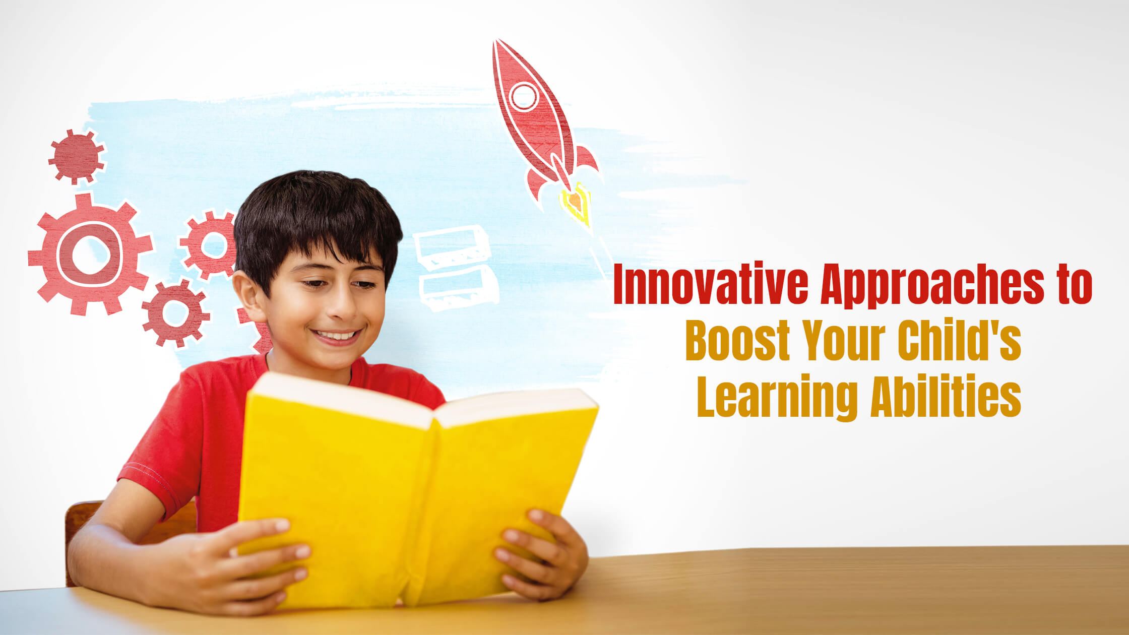 Innovative Approaches to Boost Your Child’s Learning Abilities