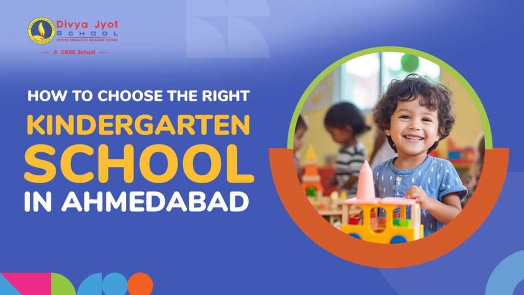 How To Choose The Right Kindergarten School In Ahmedabad