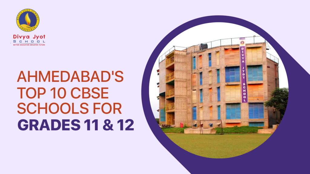 Ahmedabad’s Top 10 CBSE Schools for Grades 11 and 12 