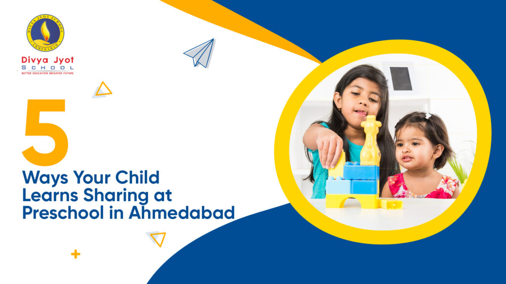 5 Ways Your Child Learns Sharing at Preschool in Ahmedabad