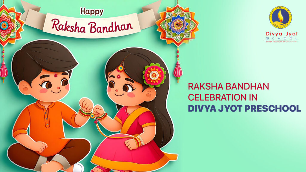 Raksha Bandhan Celebration in Divya Jyot Preschool