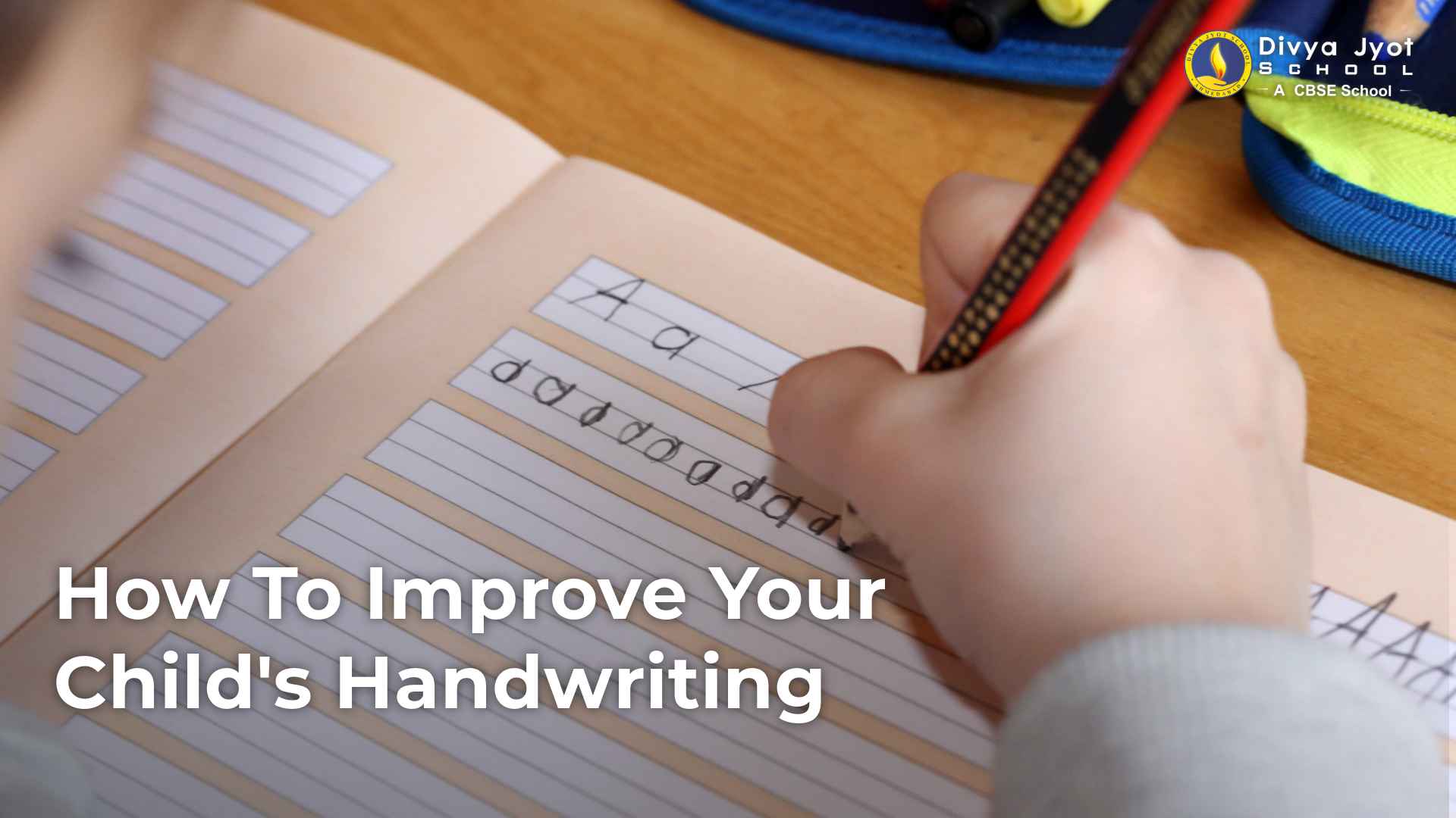 How To Improve Your Child’s Handwriting